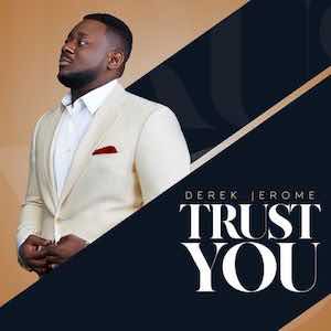 Derek Jerome - Trust You.jpg